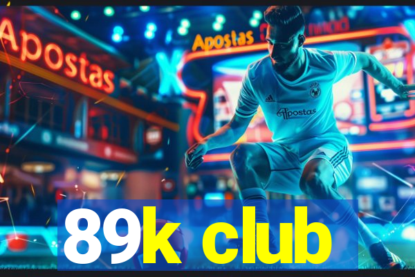 89k club